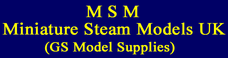 M S M Miniature Steam Models UK (GS Model Supplies) M S M Miniature Steam Models UK (GS Model Supplies)